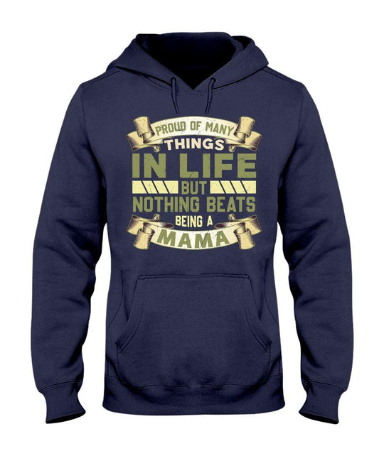 Proud Of Many Things In Life But Nothing Beats Being A Mama- Hoodie - Froody Fashion