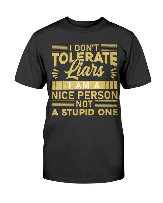 I Don't Tolerate Liars  - T-Shirt - Froody Fashion