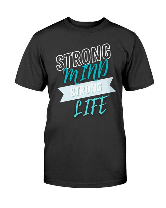 Strong Mind Strong Life - T-Shirt - Froody Fashion