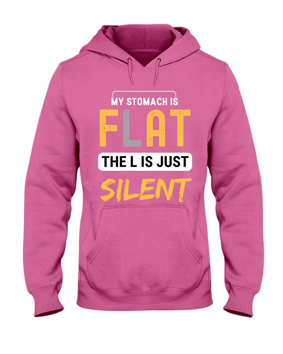My Stomach Is Flat The L Is Just Silent - Hoodie - Froody Fashion
