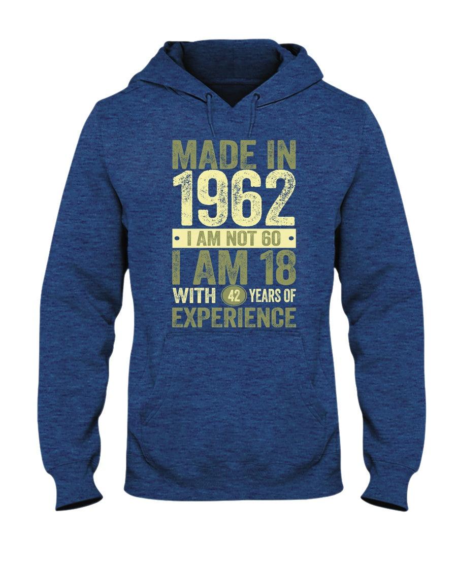 Made in 1962 I am Not 60- Hoodie - Froody Fashion