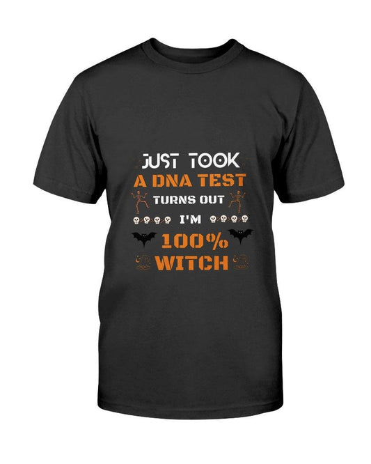 Just took a DNA test turns out 100% Witch - T-Shirt - Froody Fashion