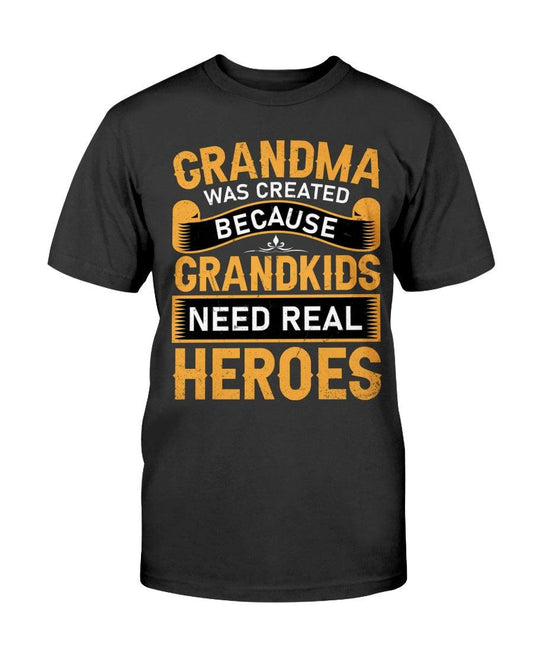 Grandma was created because grandkids need real heroes  - T-Shirt - Froody Fashion