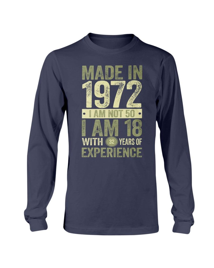 Made in 1972 I am Not 50 Long Sleeve T-Shirt - Froody Fashion