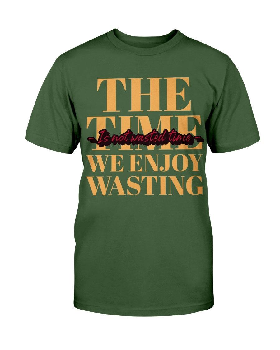 The time we enjoy wasting - T-Shirt - Froody Fashion