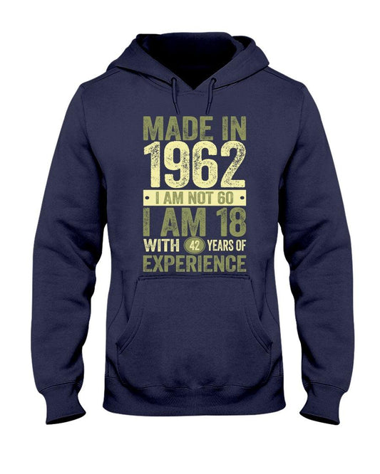 Made in 1962 I am Not 60- Hoodie - Froody Fashion
