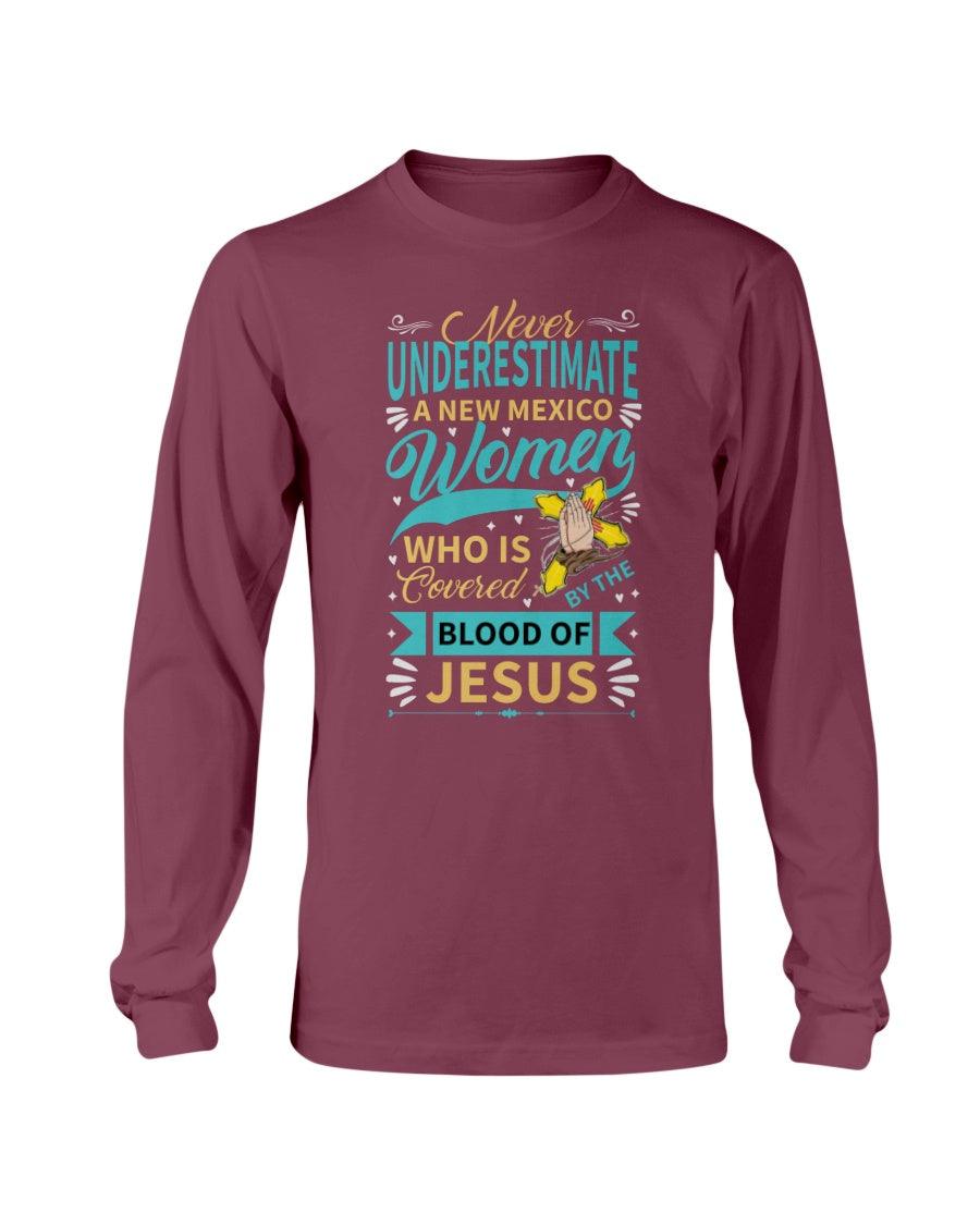 Never underestimate a new Mexico woman who is covered by the blood of Jesus Long Sleeve T-Shirt - Froody Fashion