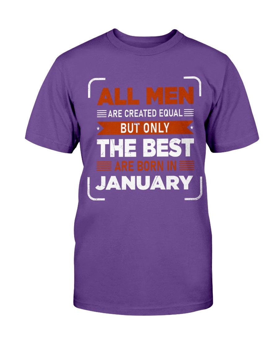 All Men are Created Equal: but Only the Best Born in January - T-Shirt - Froody Fashion