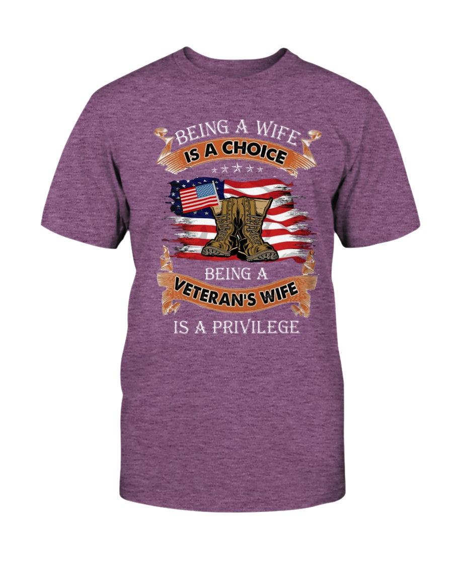 Being A Wife Is Choice Being a Veterans Wife A Privilege- T-Shirt - Froody Fashion