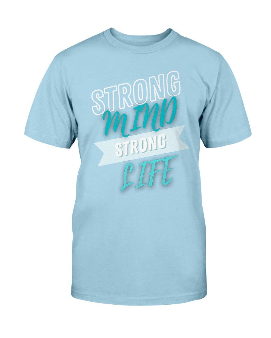 Strong Mind Strong Life - T-Shirt - Froody Fashion
