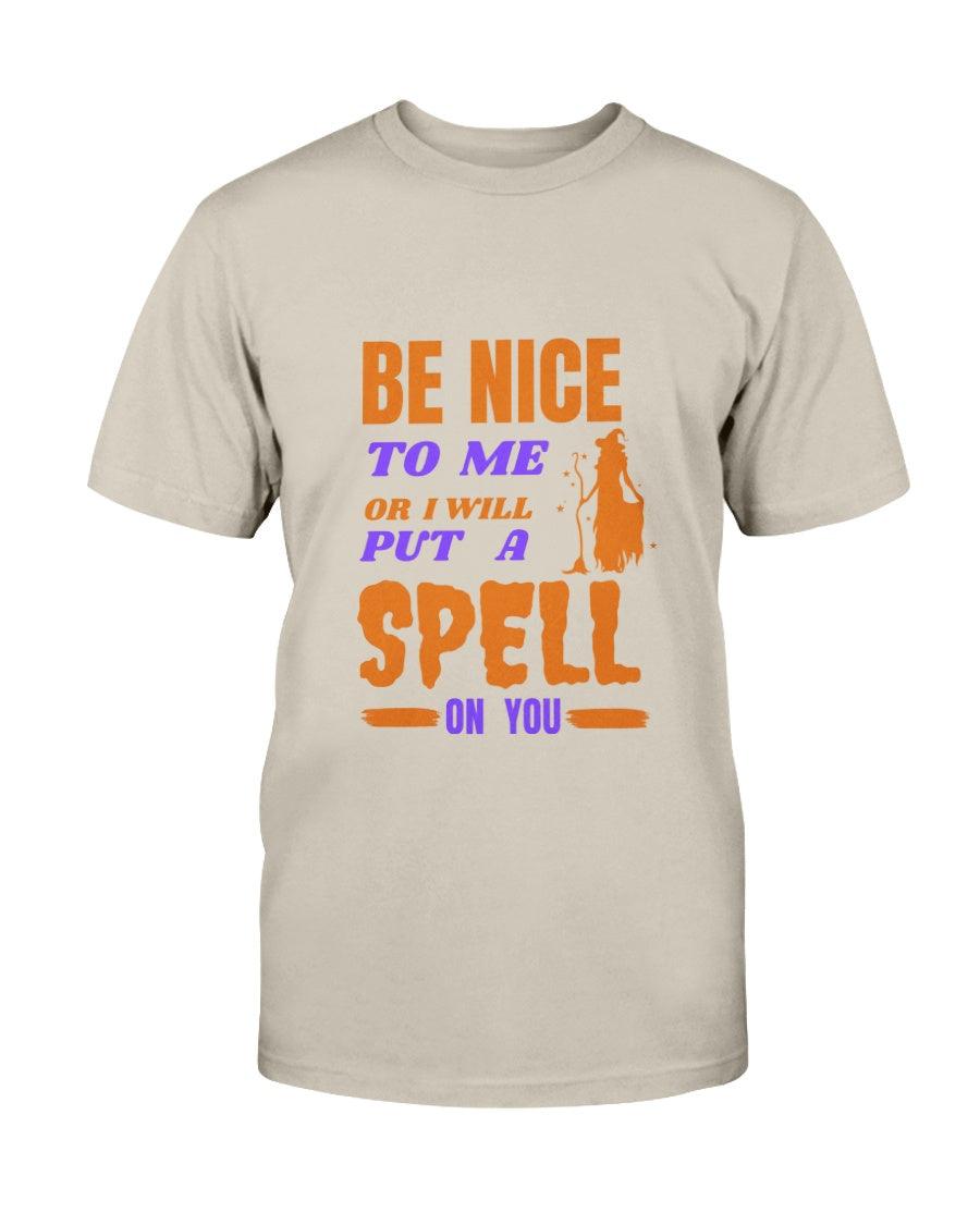 Be Nice to me Or I will put Spell on You- T-Shirt - Froody Fashion