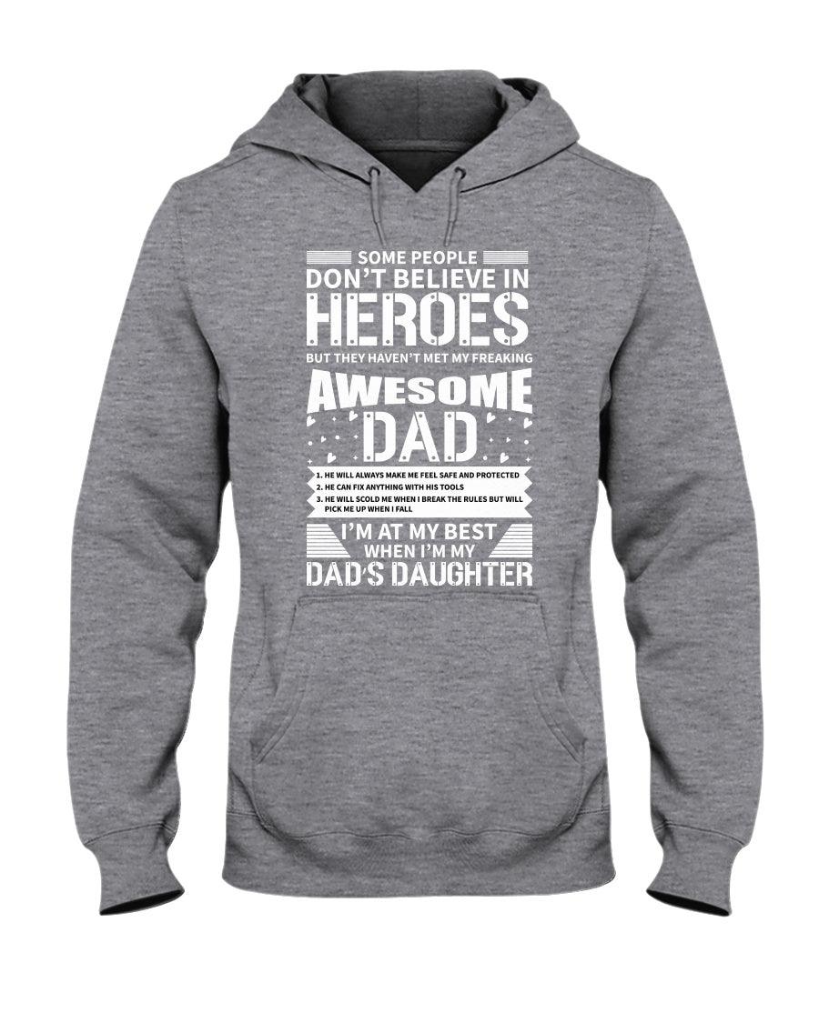 Some People Don’t Believe In Heroes But They Haven’t Met My Freaking Awesome Dad - Hoodie - Froody Fashion