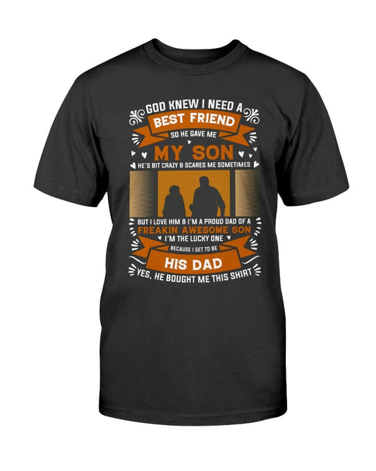 God Knew I Needed a Best Friend so He Gave me my Son T-shirt - Froody Fashion