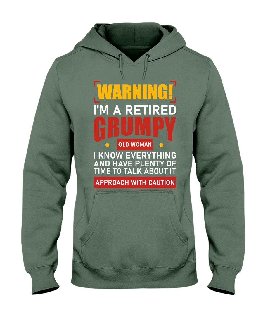 WARNING I'M RETIRED GRUMPY OLD WOMAN T SHIRTS I KNOW EVERYTHING AND I HAVE PLENTY OF TIME TO TALK ABOUT IT -Hoodie - Froody Fashion