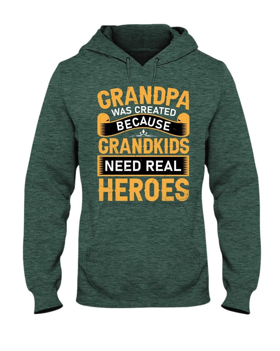 Grandpa was created because grandkids need real heroes Hoodie - Froody Fashion