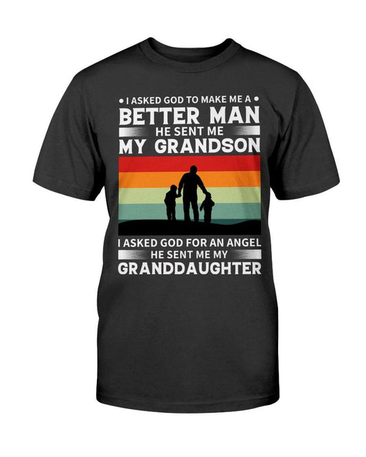 I Asked God To Make Me A Better Man He Sent Me My Grandson I Asked God For An Angel T-shirt - Froody Fashion