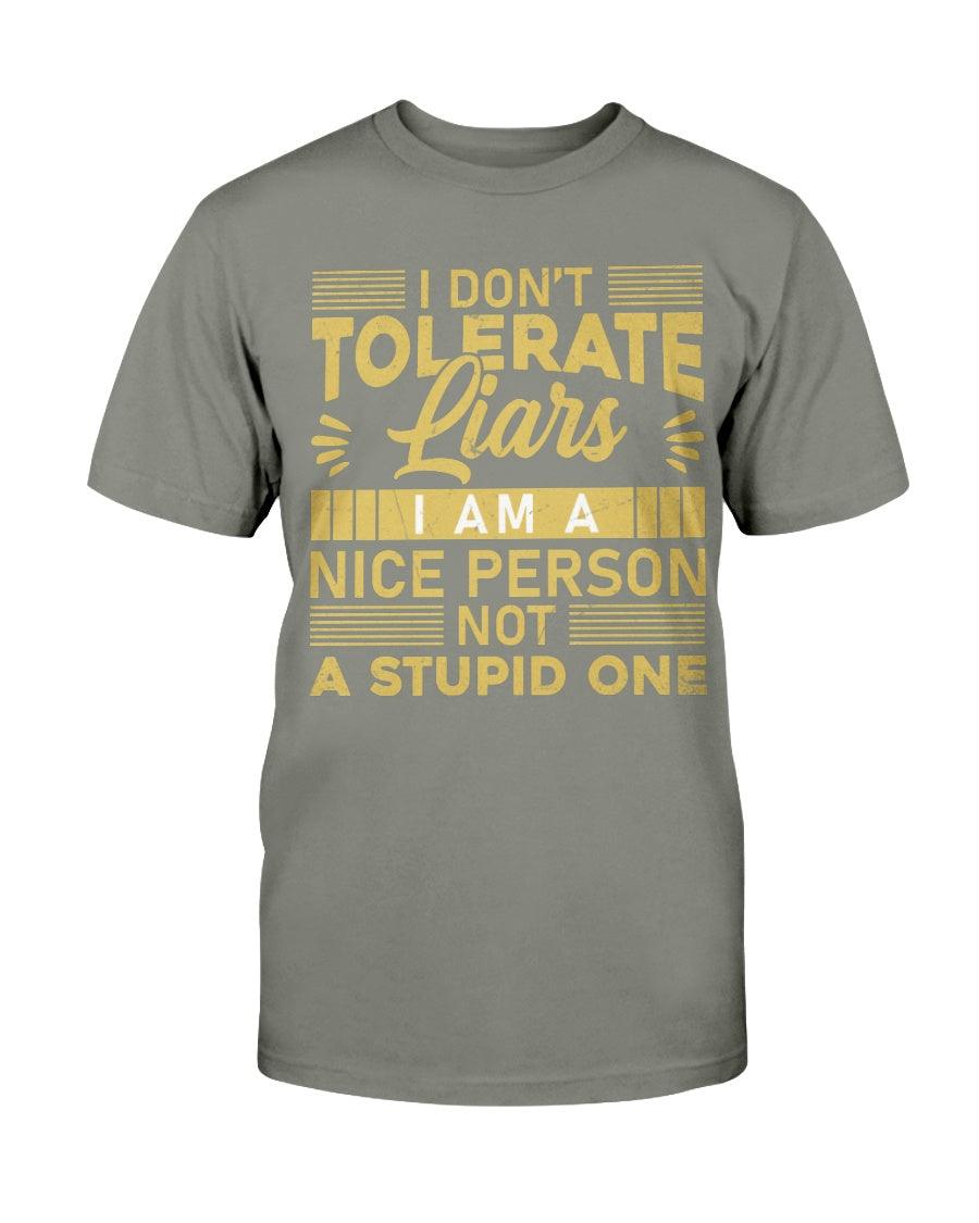 I Don't Tolerate Liars  - T-Shirt - Froody Fashion