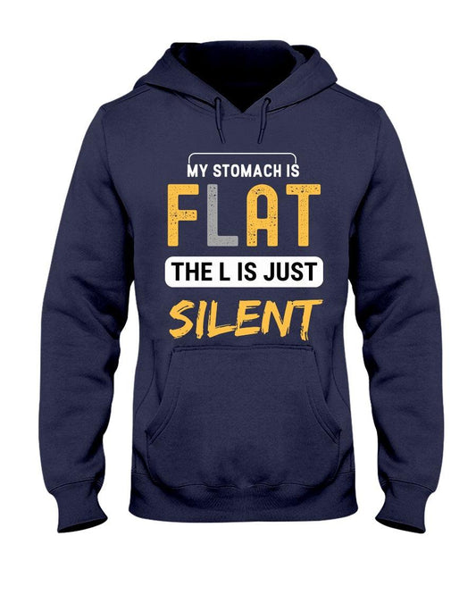 My Stomach Is Flat The L Is Just Silent - Hoodie - Froody Fashion