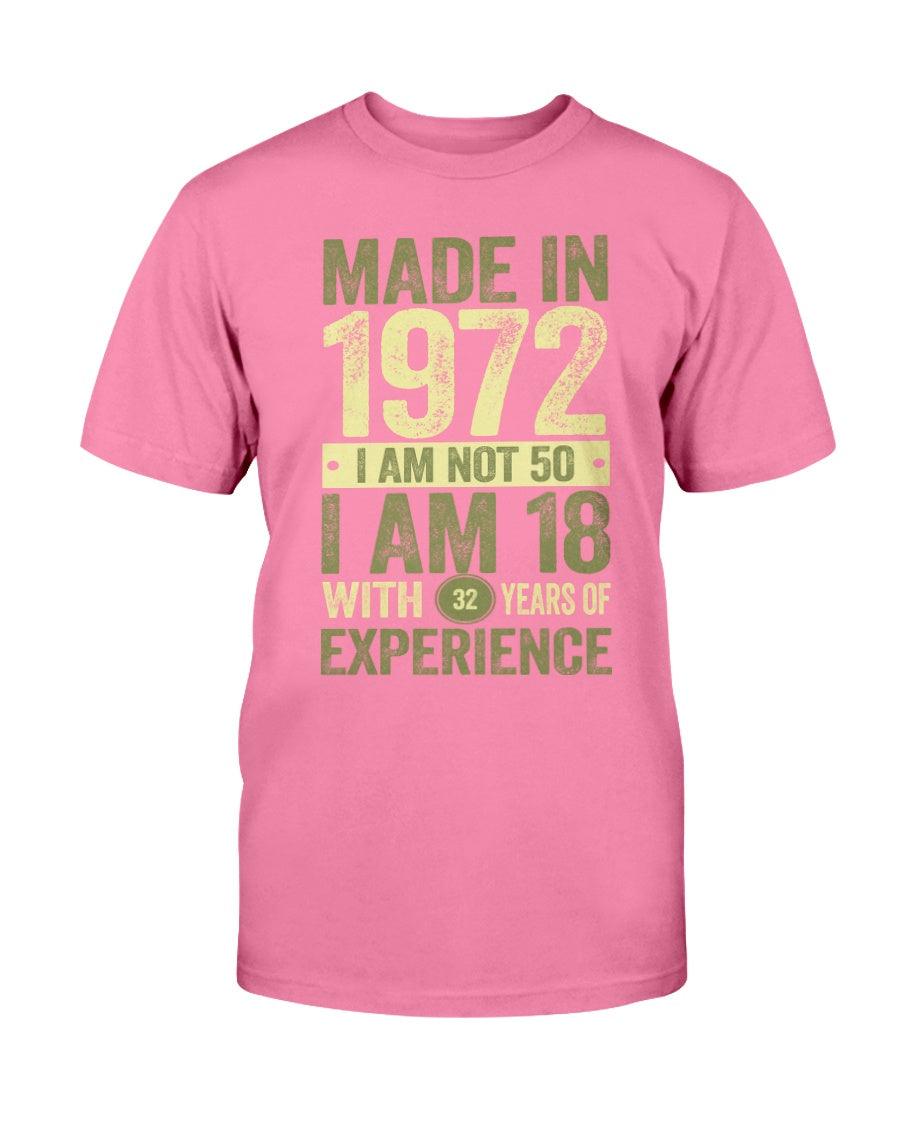 Made in 1972 I am Not 50 - T-Shirt - Froody Fashion