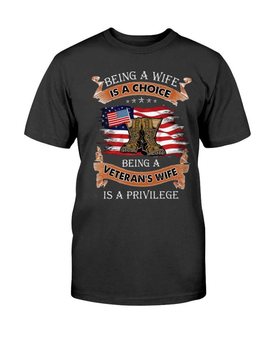 Being A Wife Is Choice Being a Veterans Wife A Privilege- T-Shirt - Froody Fashion