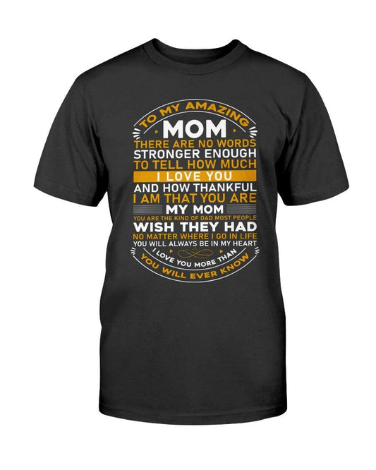 𝚃𝚘 𝚖𝚢 𝚊𝚖𝚊𝚣𝚒𝚗𝚐 mom 𝚝𝚑𝚎𝚛𝚎 𝚊𝚛𝚎 𝚗𝚘 𝚠𝚘𝚛𝚍𝚜 𝚂𝚝𝚛𝚘𝚗𝚐𝚎𝚛 𝚎𝚗𝚘𝚞𝚐𝚑- T-Shirt - Froody Fashion