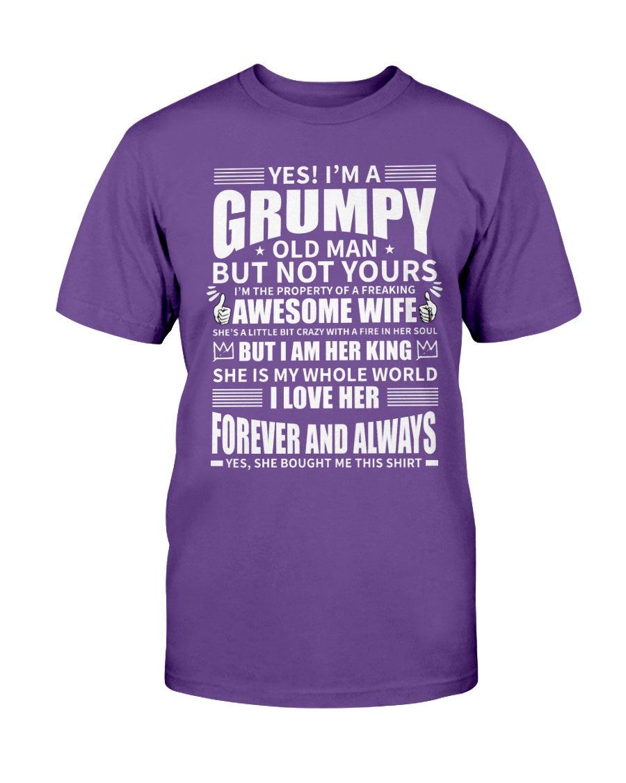 Yes I'm a grumpy old man but not yours I'm the property of a freaking awesome wife - T-Shirt - Froody Fashion