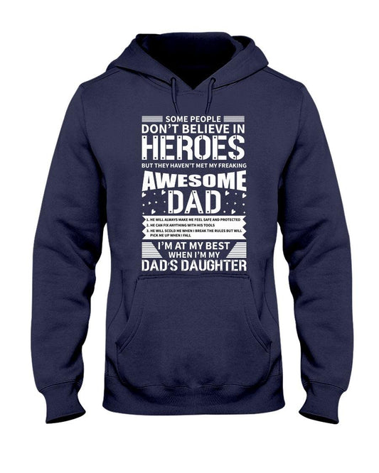 Some People Don’t Believe In Heroes But They Haven’t Met My Freaking Awesome Dad - Hoodie - Froody Fashion