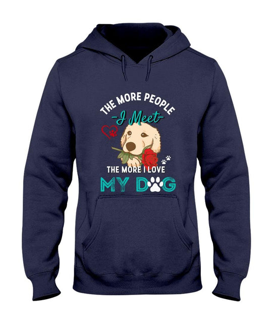 The More People I Meet the More I Like My Dog - Hoodie - Froody Fashion