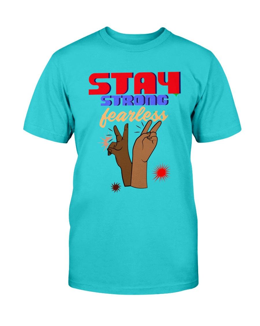 Stay strong Fearless - T-Shirt - Froody Fashion