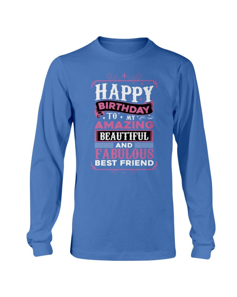 𝓗𝓪𝓹𝓹𝔂 𝓫𝓲𝓻𝓽𝓱𝓭𝓪𝔂 𝓽𝓸 𝓶𝔂 𝓪𝓶𝓪𝔃𝓲𝓷𝓰 𝓑𝓮𝓼𝓽 𝓯𝓻𝓲𝓮𝓷𝓭 Long Sleeve T-Shirt - Froody Fashion