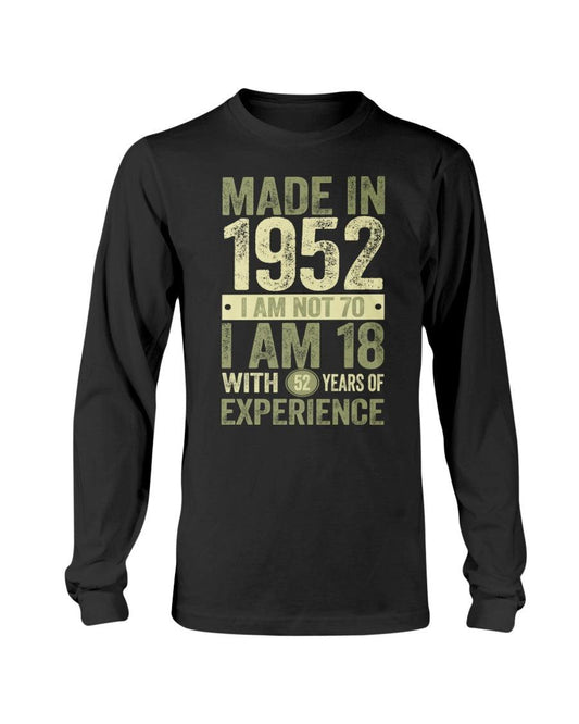 Made in 1952 I am Not 70 Long Sleeve T-Shirt - Froody Fashion