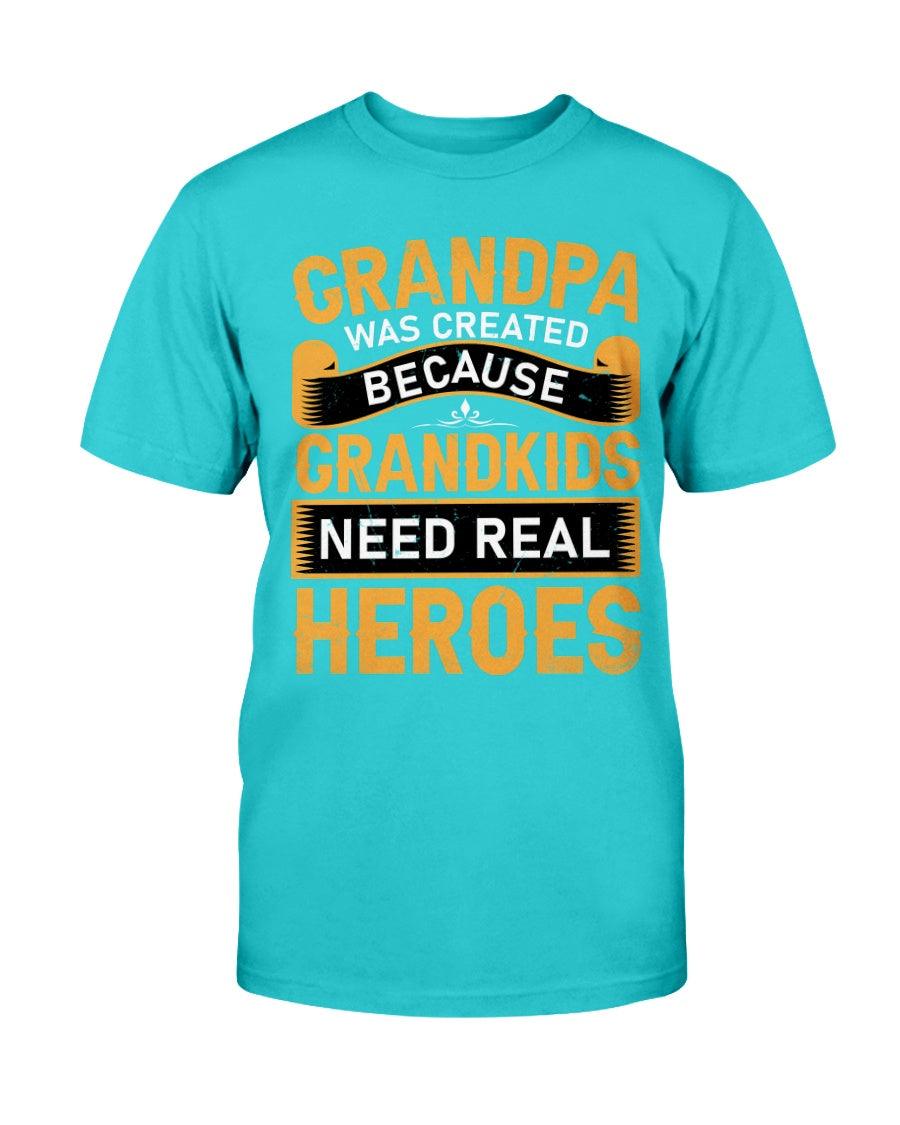 Grandpa was created because grandkids need real heroes  - T-Shirt - Froody Fashion