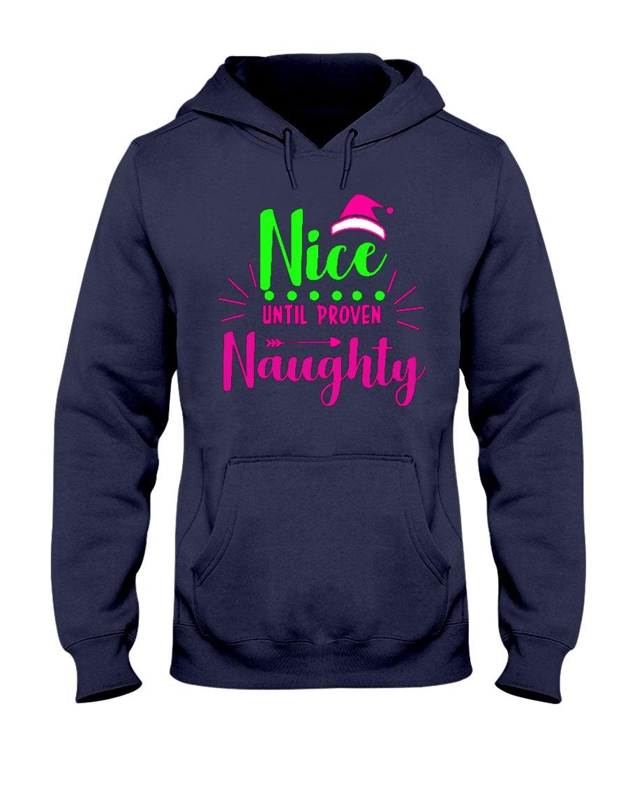 Nice until Proven Naughty- Hoodie - Froody Fashion