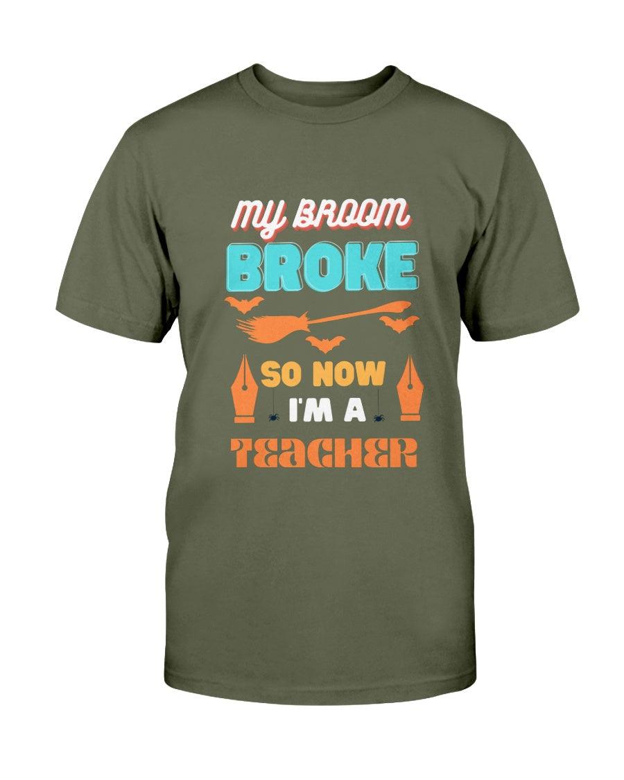 My Broom Broke So I'm a Teacher- T-Shirt - Froody Fashion