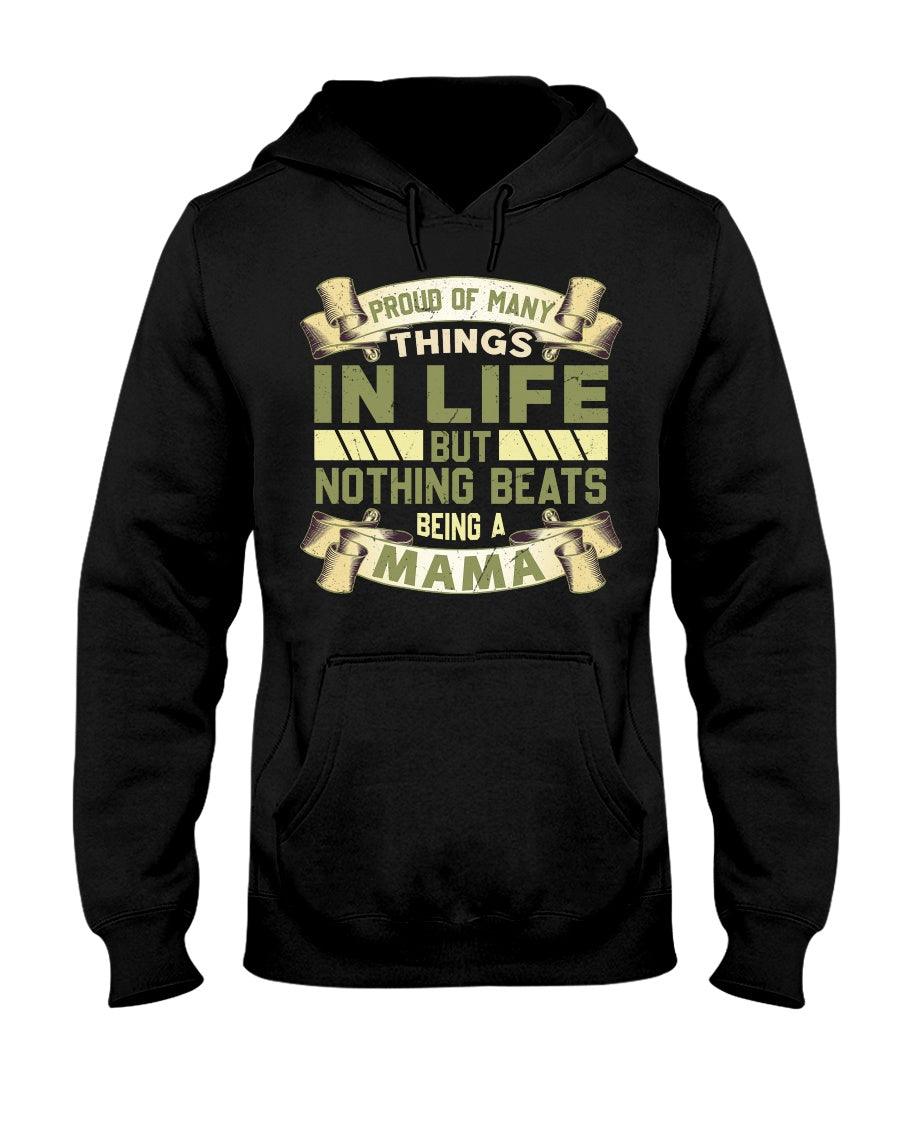Proud Of Many Things In Life But Nothing Beats Being A Mama- Hoodie - Froody Fashion